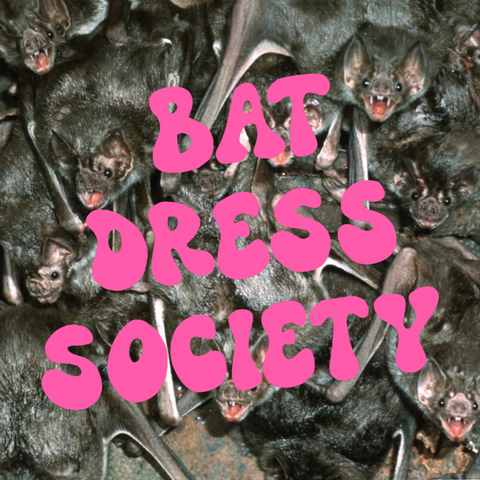 Bat Dress Society